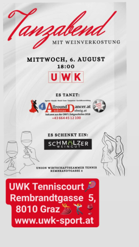 UWK TANZABEND UKW TENNIS COURT GRAZ  fuer ALLE  mit Weinverkostung  Wo: Rembrandtgasse5 Graz  Mittwoch 6.8./18h   Union Wirtscha