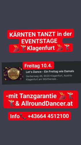Eventstage Klagenfurt 10.4. mit AllroundDancer +436644512100 Info zum Tanzabend 