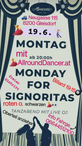 MOSCONI 19.6.23 Cafe Bar Monday FOR SIGNORITAS  TANZABEND MIT Andreas u.Friends in Gleisdorf Info 06644512100 Taxitänzer buchen 