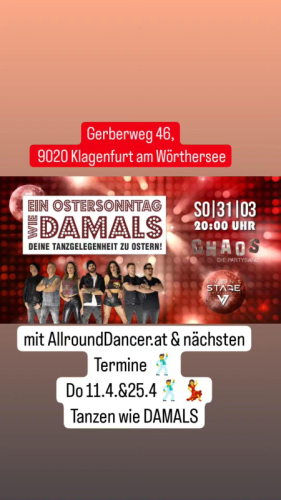 Event Stage Ostersonntag Klagenfurt Tanzen wie DAMALS mit AllroundDancer Info +436644512100