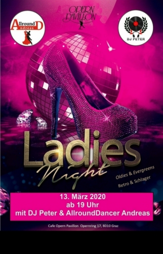 OPERNPAVILLON Ladies Night  Fr. 13.3./ ab 19h  OPERNPAVILLON Opernring 17,8010 Graz  mit AllroundDancer 06644512100