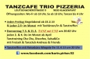 Tanzcafe Trio Pizzeria 22013 jeden 2.Freitag im Monat und Do 7.3. & 21.3. um 20:02 sowie ab April 2.&4. Donnerstag