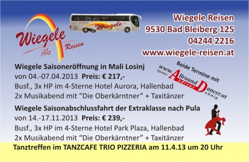 Tanzcafe Trio Wiegele Reisen Frühjahrsfahrt & Saisonabschlßfahrt Kroatien &Tanztreffen Trio am Do 11.4.13 um 20:00 in Klagenfurt